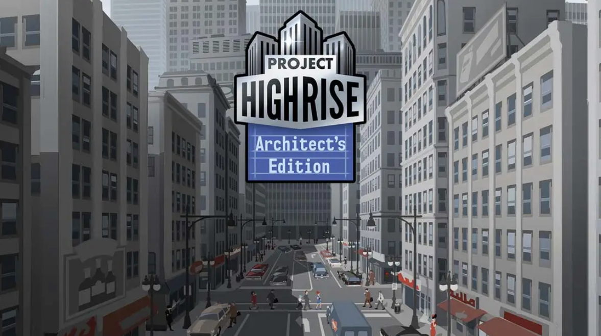 《大厦管理者：建筑大师版 Project Highrise: Architects Edition》Switch中文版NSP下载 – 含1.0.0补丁客创社区-专注互联网轻资产资源整合与分享客创社区-专注互联网轻资产资源整合与分享